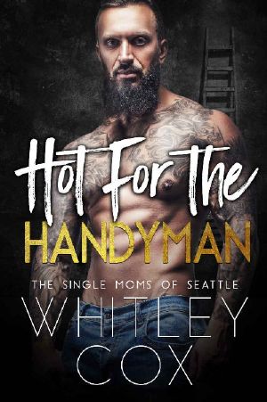 [The Single Moms of Seattle 03] • Hot for the Handyman